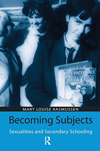 Becoming Subjects: Sexualities and Secondary Schooling (Reconstructing the Public Sphere in Curriculum Studies)
