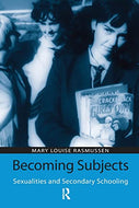Becoming Subjects: Sexualities and Secondary Schooling (Reconstructing the Public Sphere in Curriculum Studies)