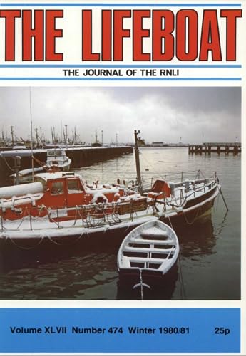 The Lifeboat magazine: The Journal of the RNLI. Volume XLVII (47), Number 474, Winter 1980/81