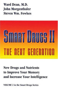 Smart Drugs II: The Next Generation: 2 (Smart Drug Series, V. 2)