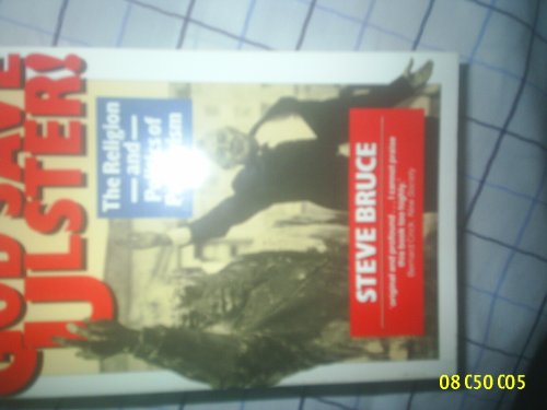 God Save Ulster!: Religion and Politics of Paisleyism (Oxford Paperbacks)