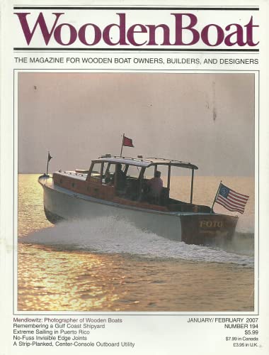 WoodenBoat magazine, January/February 2007, Number 194 (Wooden Boat magazine): The Magazine for Wooden Boat Owners, Builders, and Designers
