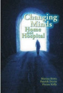 Changing Minds: Home Not Hospital