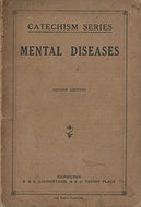 Mental Diseases. Fourth edition (Catechism Series.)