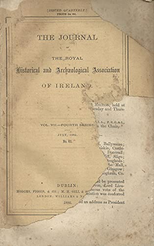 The Journal of the Royal Historical and Archaeological Association of Ireland, Vol VII (7), Fourth Series, July 1885, No 63