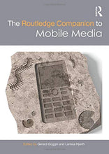 Load image into Gallery viewer, The Routledge Companion to Mobile Media