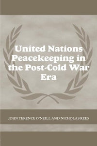 United nations peacekeeping in the post-cold war era (Cass Series on Peacekeeping)