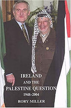 Load image into Gallery viewer, Ireland and the Palestine Question 1948-2004
