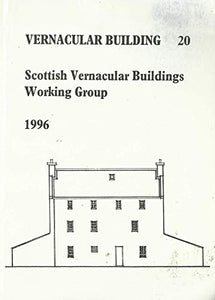 Vernacular Building 20: Scottish Vernacular Buildings Working Group 1996