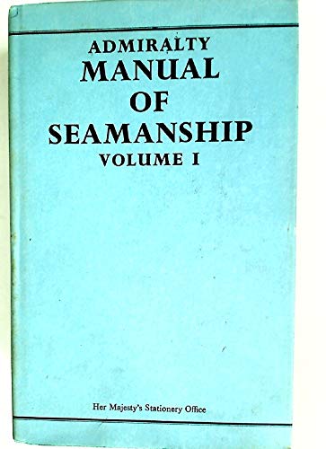 Admiralty Manual of Seamanship: v. 1