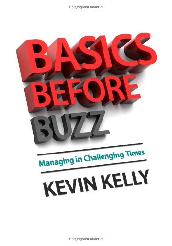 Basics Before Buzz: Managing in Challenging Times