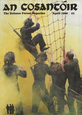 An Cosantóir: The Defence Forces Magazine, Vol 50, No 4, April 1990: Army Ranger Wing 10th anniversary, small-bore shooting, ESST - the UNIFIL experience, specialist engineer group training, Baluchistan, At Tiri