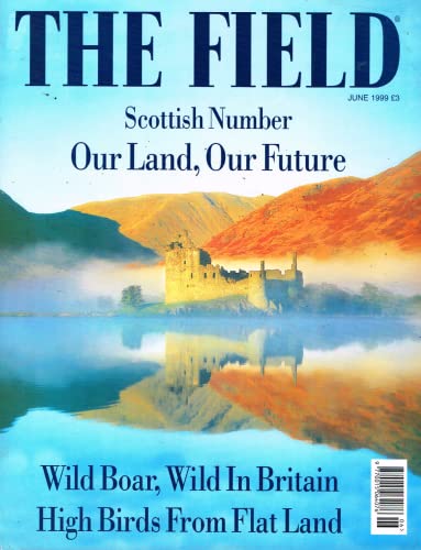 The Field magazine, June 1999: Scottish Number - Our land, our future. Wild boar, birds