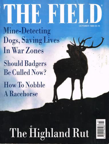 The Field magazine, October 1999: mine-detecting dogs, war zones, badger culling, racehourses, the Highland rut