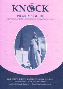 Knock Pilgrims Guide - Last Sunday April 2nd-Sunday October inclusive