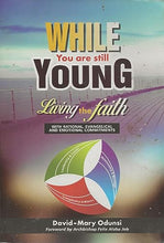 Load image into Gallery viewer, While You Are Still Young: Living the Faith with Rational, Evangeical and Emotional Commitments