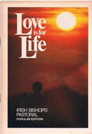 Love is for Life: A Pastoral Letter Issued on Behalf of the Irish Hierarchy