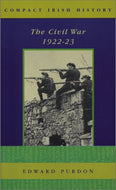 The Irish Civil War, 1922-1923 (Compact Irish history)