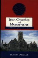 Irish Churches and Monasteries: An Historical and Architectural Guide