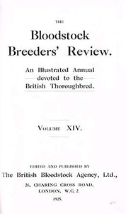The Bloodstock Breeders' Review (Bloodstock Review) Volume XIV (14): An Illustrated Annual Devoted to the British Thoroughbred