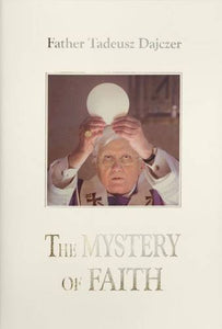 The Mystery of Faith: Volume 1: Meditations on the Eucharist