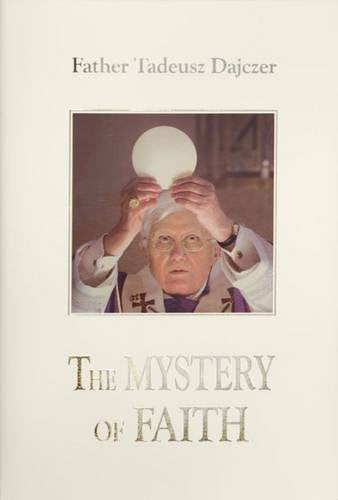 The Mystery of Faith: Volume 1: Meditations on the Eucharist
