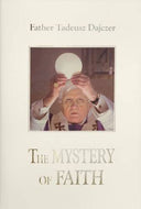 The Mystery of Faith: Volume 1: Meditations on the Eucharist