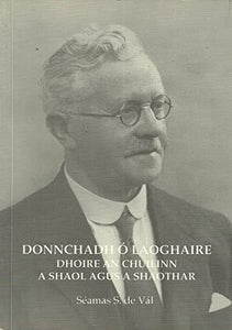 Donnchadh Ó Laoghaire: Dhoire an Chuilinn, A Shaol agus a Shaothar