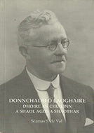 Donnchadh Ó Laoghaire: Dhoire an Chuilinn, A Shaol agus a Shaothar