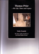 Thomas Prior: His Life, Times and Legacy - The Story of the Founder of the Royal Dublin Society