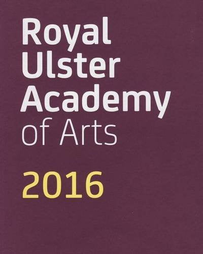 Royal Ulster Academy of Arts 2016
