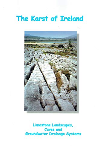 The karst of Ireland: Limestone landscapes, caves and groundwater drainage systems