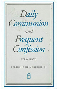Daily Communion and Frequent Confession
