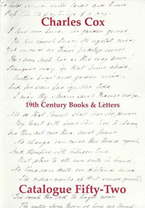 Charles Cox Rare Books Catalogue Fifty-Two (52) - Winter 2005-6, 19th Century Books and Letters