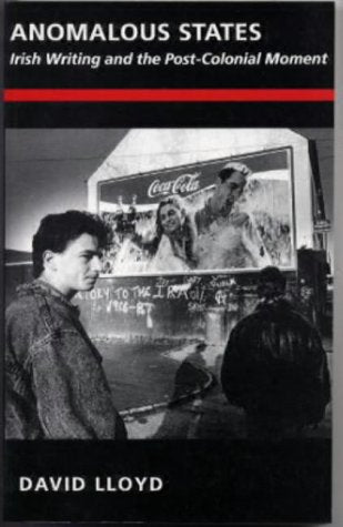 Anomalous States: Irish Writing and the Post-Colonial Movement