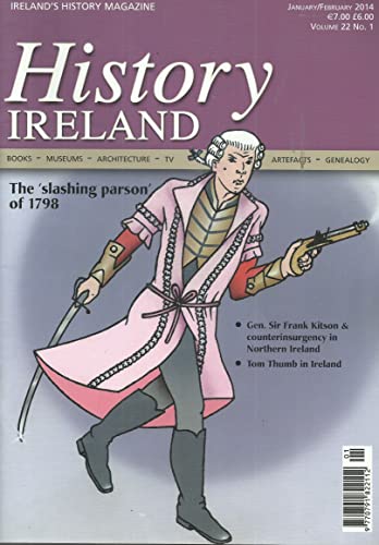 History Ireland magazine, Volume 22, No 1 -January/February 2014 - Ireland's History Magazine