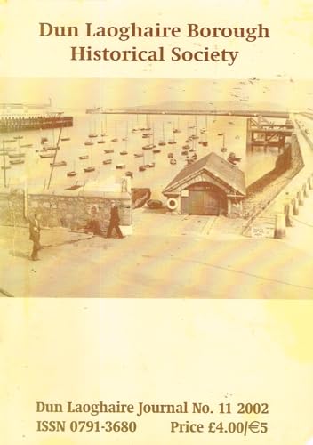 Dun Laohhaire Journal No. 11, 2002 - Dun Laoghaire Borough Historical Society