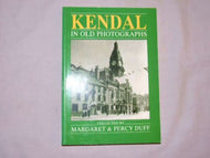Kendal in Old Photographs (Britain in Old Photographs)