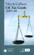 Tiley and Collison's UK Tax Guide 2005-06