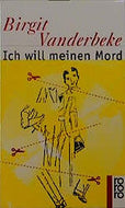 Ich will meinen Mord.