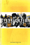 Cityfication - Cork Women's Poetry Circle