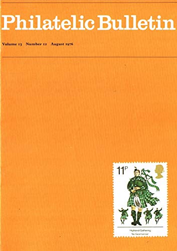 Philatelic Bulletin - Volume 13: Number 12, August 1976