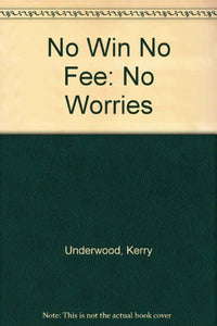 No Win No Fee No Wories (Civil litigation in practice)
