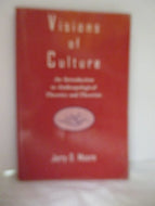 Visions of Culture: An Introduction to Anthropological Theories and Theorists