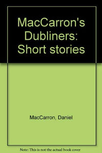 MacCarron's Dubliners: Short stories