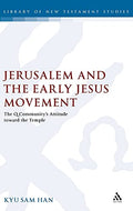 Jerusalem and the Early Jesus Movement (Journal for the Study of the New Testament Supplement S.)