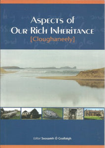 Aspects of Our Rich Inheritance: Cloughaneely