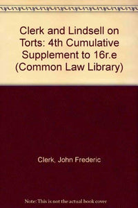 Clerk and Lindsell on Torts: 4th Cumulative Supplement to 16r.e (Common Law Library)