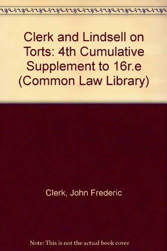 Clerk and Lindsell on Torts: 4th Cumulative Supplement to 16r.e (Common Law Library)