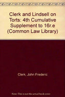 Clerk and Lindsell on Torts: 4th Cumulative Supplement to 16r.e (Common Law Library)
